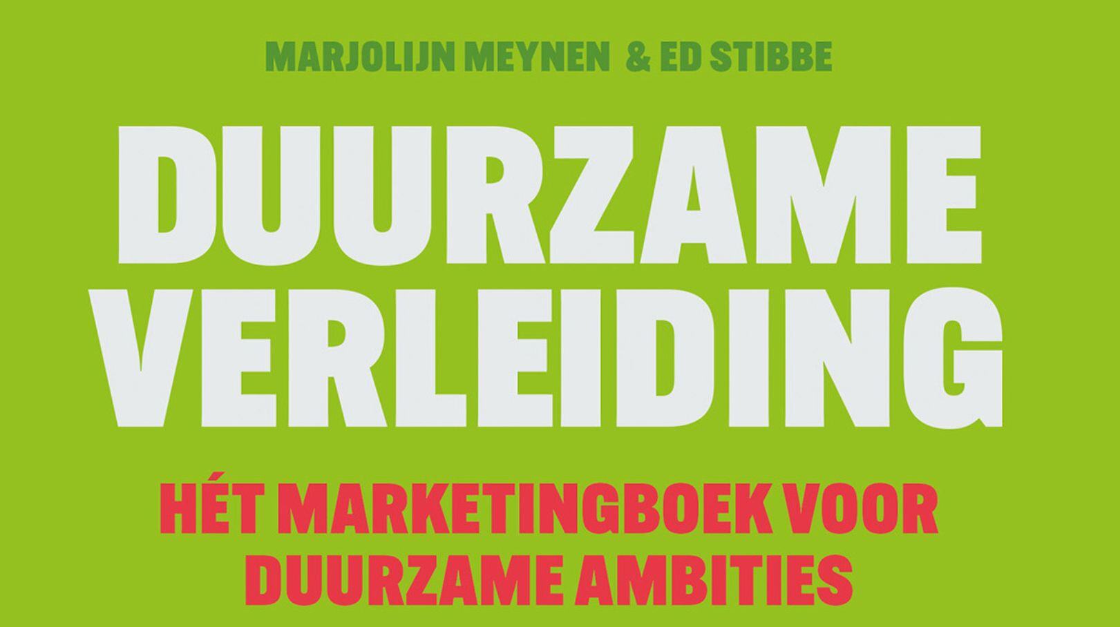 Duurzaam verleiden Het marketingboek voor duurzame ambities